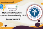 MDCAT Test Day 2025: Important Instructions by UHS
